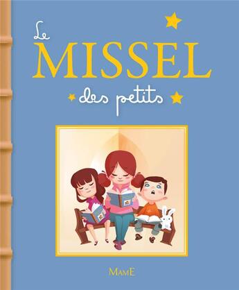 Couverture du livre « Le missel des petits » de Carine Hinder et Marie Beaussant aux éditions Mame