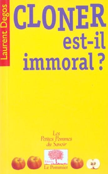 Couverture du livre « Cloner est-il immoral ? » de Laurent Degos aux éditions Le Pommier