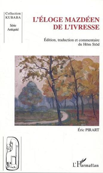 Couverture du livre « L'ELOGE MAZDEEN DE L'IVRESSE » de Eric Pirart aux éditions L'harmattan