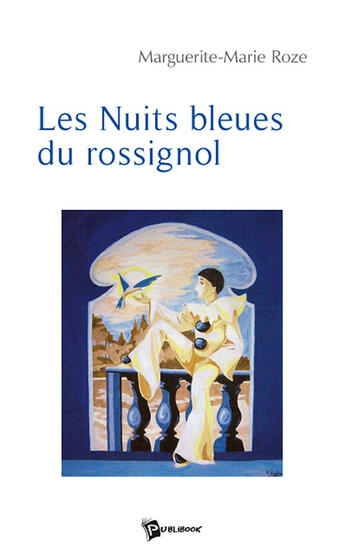 Couverture du livre « Les nuits bleues du rossignol » de Roze Marguerite-Mari aux éditions Publibook