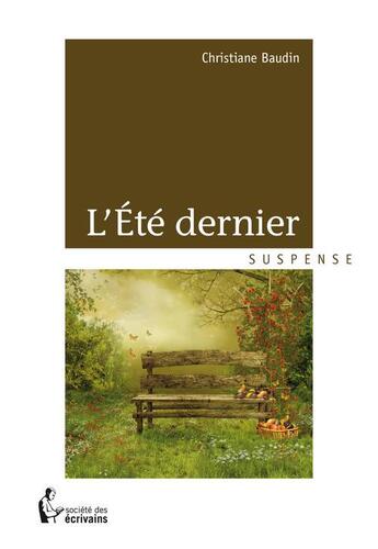 Couverture du livre « L'été dernier » de Christiane Baudin aux éditions Societe Des Ecrivains