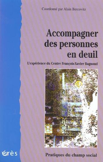 Couverture du livre « Accompagner des personnes en deuil » de Alain Bercovitz aux éditions Eres