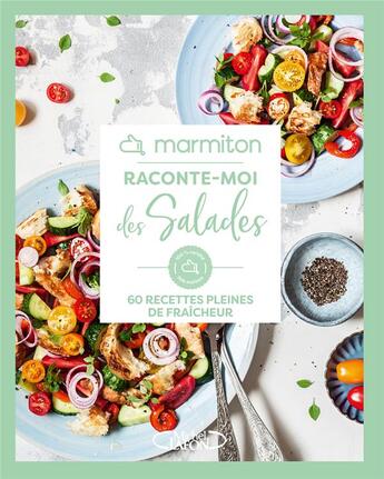 Couverture du livre « Raconte-moi des salades : 60 recettes pleines de fraîcheur » de Marmiton aux éditions Michel Lafon Et Marmiton