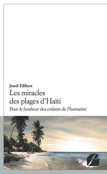 Couverture du livre « Les miracles des plages d'Haïti » de Jonel Filibert aux éditions Editions Du Panthéon