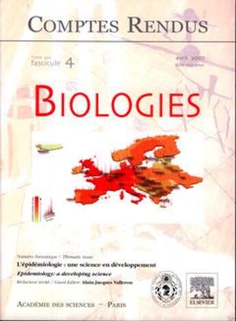 Couverture du livre « Comptes rendus Académie des sciences, Biologies, tome 330, fasc 4, avril 2007 l'épidémiologie : une science en développement ... » de Alain-Jacques Valleron aux éditions Elsevier