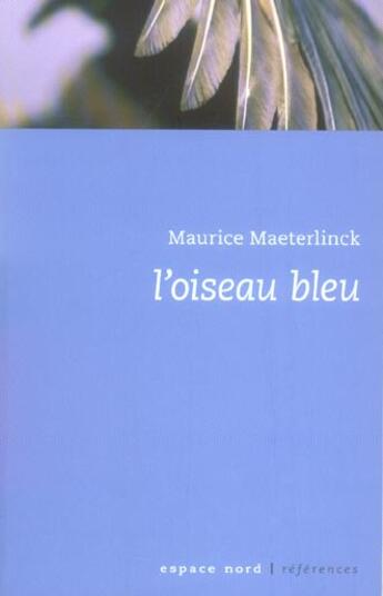 Couverture du livre « L'oiseau bleu » de Maurice Maeterlinck aux éditions Espace Nord