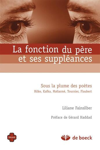 Couverture du livre « La fonction du père et ses suppléances ; sous la plume des poètes » de Liliane Fainsilber aux éditions De Boeck Superieur