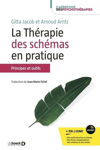 Couverture du livre « La thérapie des schémas en pratique : principes et outils » de Arnoud Arntz et Gitta Jacob et Jean-Marie Fichel aux éditions De Boeck Superieur