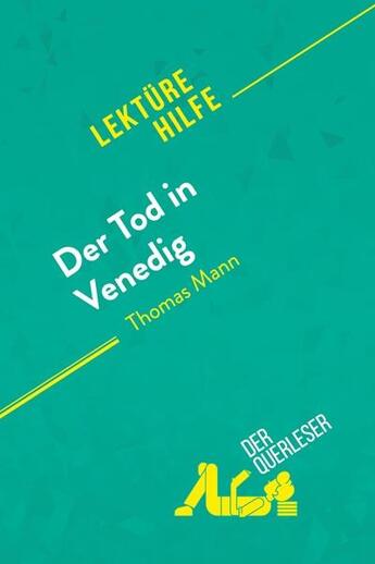 Couverture du livre « Der tod in venedig von Thomas Mann (lektürehilfe) : detaillierte zusammenfassung, personenanalyse und interpretation » de Torres Behar Natalia et Derquerleser aux éditions Derquerleser.de