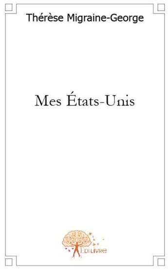 Couverture du livre « Mes États-Unis » de Therese Migraine-Geo aux éditions Edilivre