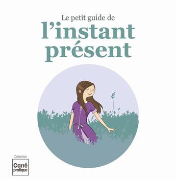 Couverture du livre « Le petit guide de l'instant présent » de  aux éditions Editions Esi