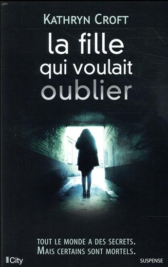 Couverture du livre « La fille qui voulait oublier » de Kathryn Croft aux éditions City