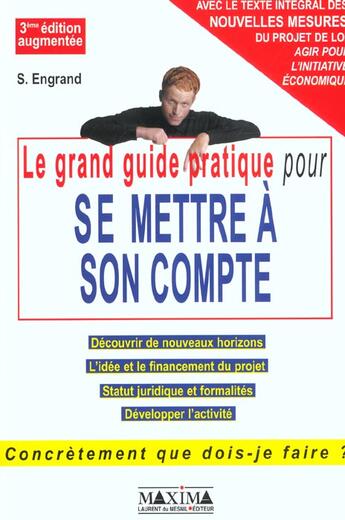 Couverture du livre « Grand guide pratique pour se mettre a son compte - 3e ed. » de Stanislas Engrand aux éditions Maxima