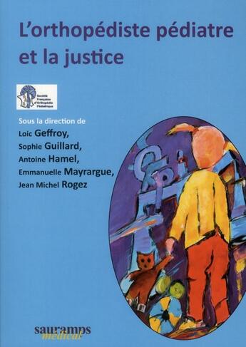 Couverture du livre « L'orthpédiste pédiatre et la justice » de  aux éditions Sauramps Medical