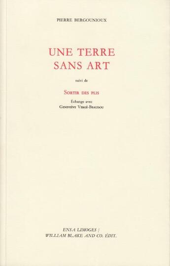 Couverture du livre « Une terre sans art » de Pierre Bergounioux aux éditions William Blake & Co