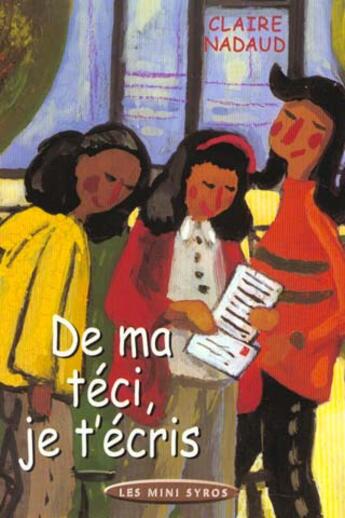 Couverture du livre « De Ma Teci Je T'Ecris » de Claire Nadaud aux éditions Syros