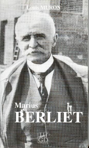 Couverture du livre « Marius Berliet » de Louis Muron aux éditions Elah