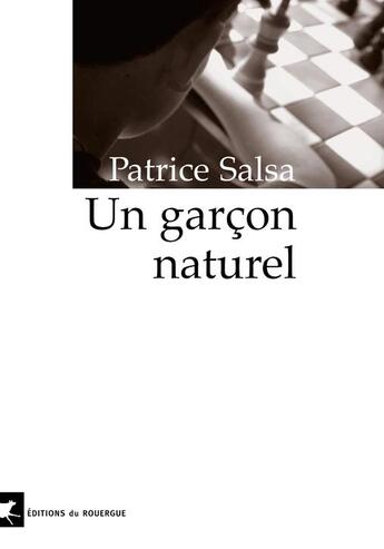 Couverture du livre « Un garcon naturel » de Patrice Salsa aux éditions Rouergue