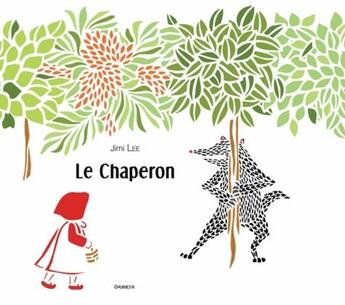 Couverture du livre « Le chaperon » de Jimi Lee aux éditions Grandir