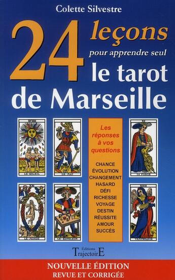 Couverture du livre « 24 leçons pour apprendre seul le tarot de Marseille » de Colette Silvestre aux éditions Trajectoire