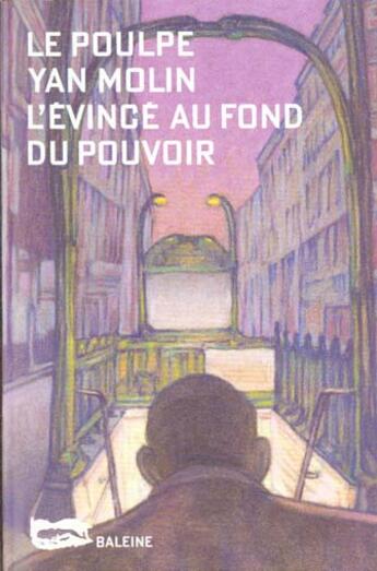 Couverture du livre « L Evince Au Fond Du Pouvoir » de Yan Molin aux éditions Baleine