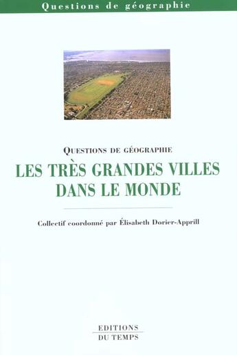 Couverture du livre « Les Tres Grandes Villes Dans Le Monde » de Elisabeth Dorier-Apprill aux éditions Editions Du Temps