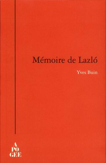 Couverture du livre « Mémoire de Lazlo » de Yves Buin aux éditions Apogee