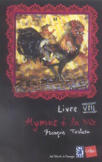 Couverture du livre « Livre Viii-Hymne A La Vie » de Francois Tortoza aux éditions Edite