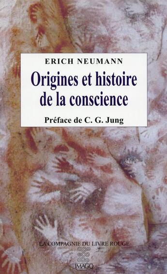 Couverture du livre « Origines et histoire de la conscience » de Erich Neumann aux éditions Imago