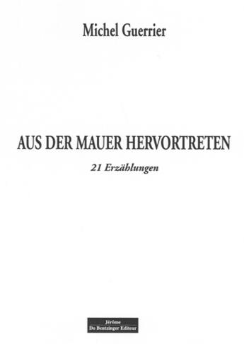 Couverture du livre « Aus der mauer hervortreten » de Michel Guerrier aux éditions Do Bentzinger