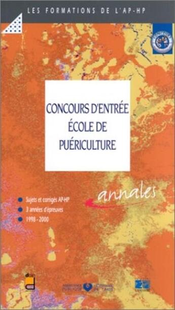 Couverture du livre « Concours d entree ecole de puericulture - sujets et corriges ap-hp 3 annees d epreuves 1998-2000 ann » de Editions Lamarre aux éditions Lamarre