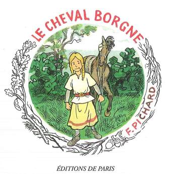 Couverture du livre « Le cheval borgne » de Francoise Pichard aux éditions Editions De Paris