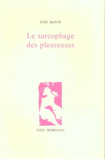 Couverture du livre « Le sarcophage des pleureuses » de Batur/Berk aux éditions Fata Morgana