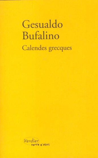 Couverture du livre « Calendes grecques ; souvenirs d'une vie imaginaire » de Gesualdo Bufalino aux éditions Verdier