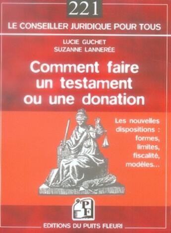 Couverture du livre « Comment faire un testament ou une donation (4e édition) » de Lucie Guchet aux éditions Puits Fleuri