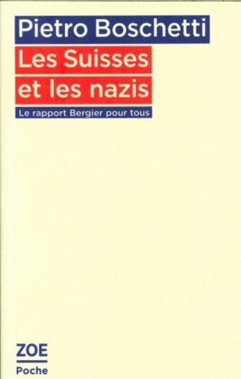 Couverture du livre « Les suisses et les nazis - le rapport bergier pour tous » de Boschetti/Bergier aux éditions Zoe