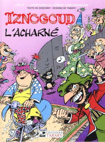 Couverture du livre « Iznogoud T.10 ; Iznogoud l'acharné » de Jean Tabary et Rene Goscinny aux éditions Tabary