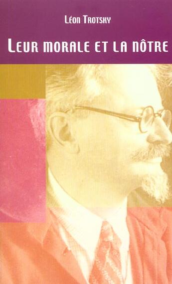 Couverture du livre « Leur Morale Et La Notre » de Leon Trotsky aux éditions Passion