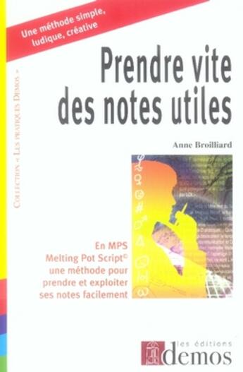 Couverture du livre « Prendre vite des notes utiles » de Broilliard A aux éditions Demos