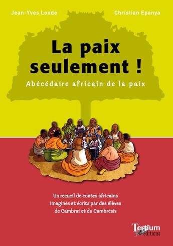 Couverture du livre « La paix seulement ! » de  aux éditions Tertium