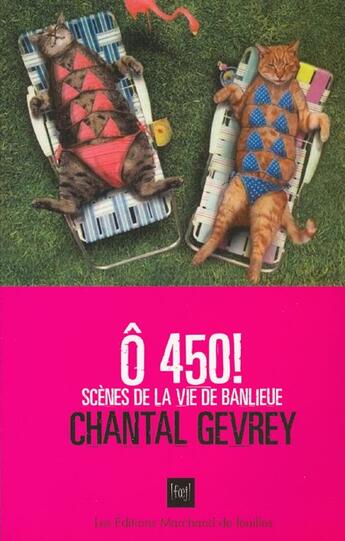 Couverture du livre « Ô 450 ! scènes de la vie de banlieue » de Chantal Gevrey aux éditions Marchand De Feuilles