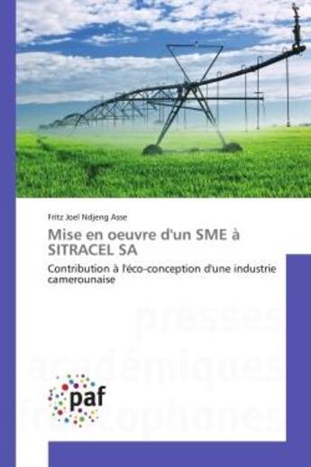 Couverture du livre « Mise en oeuvre d'un sme a sitracel sa - contribution a l'eco-conception d'une industrie camerounaise » de Ndjeng Asse F J. aux éditions Editions Universitaires Europeennes