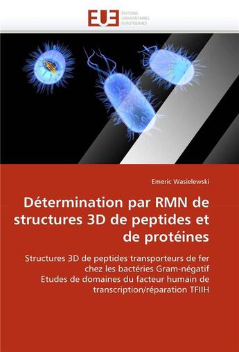 Couverture du livre « Determination par rmn de structures 3d de peptides et de proteines » de Wasielewski-E aux éditions Editions Universitaires Europeennes