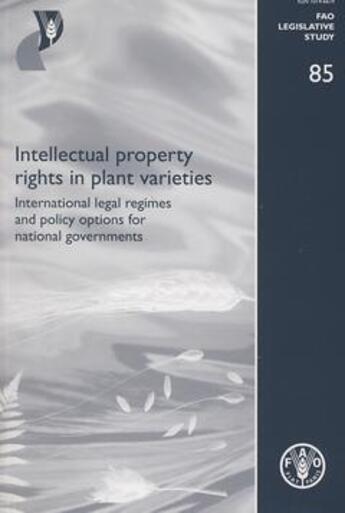 Couverture du livre « Intellectual property rights in plant varieties. international legal regimes and policy options for » de  aux éditions Fao