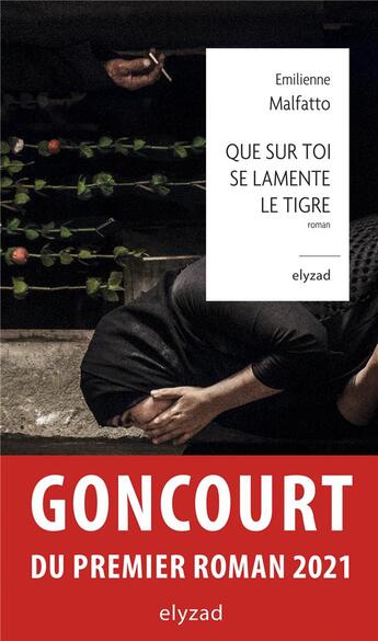 Couverture du livre « Que sur toi se lamente le tigre » de Emilienne Malfatto aux éditions Elyzad