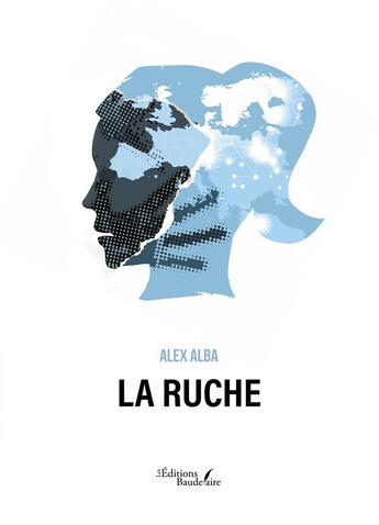 Couverture du livre « La ruche » de Alex Alba aux éditions Baudelaire