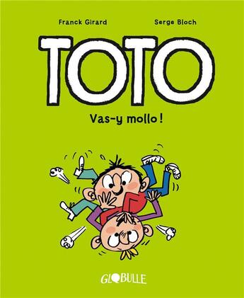 Couverture du livre « Toto Tome 6 : vas-y mollo ! » de Serge Bloch et Frank Girard aux éditions Tourbillon