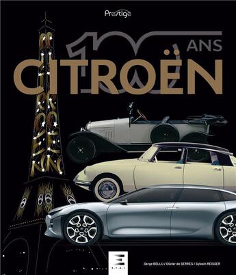 Couverture du livre « Citroën, 100 ans » de Serge Bellu et Olivier De Serres et Sylvain Reisser aux éditions Etai