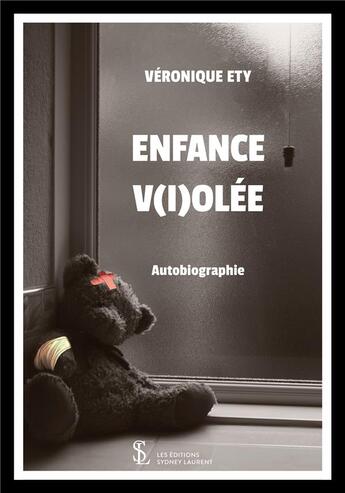 Couverture du livre « Enfance v(i)olee » de Ety Veronique aux éditions Sydney Laurent