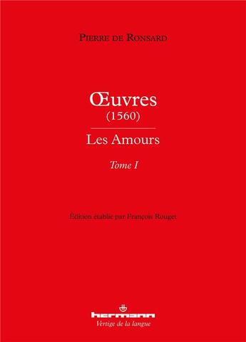 Couverture du livre « Oeuvres (1560) - les amours - tome i » de Rouget/Ronsard aux éditions Hermann